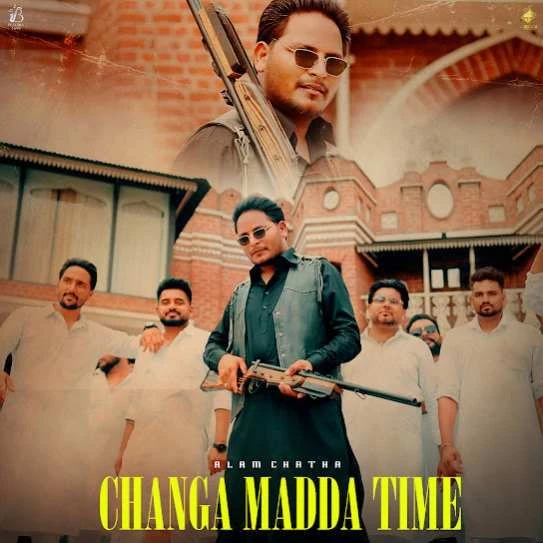 download Changa Madda Time Alam Chatha mp3 song ringtone, Changa Madda Time Alam Chatha full album download