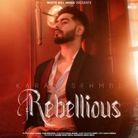 download Marvelous Karan Sehmbi mp3 song ringtone, Rebellious Karan Sehmbi full album download