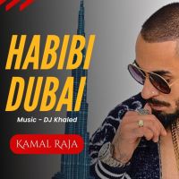 download Habibi Dubai Kamal Raja mp3 song ringtone, Habibi Dubai Kamal Raja full album download