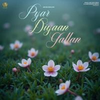 download Pyar Diyaan Gallan Arjan Dhillon mp3 song ringtone, Pyar Diyaan Gallan Arjan Dhillon full album download