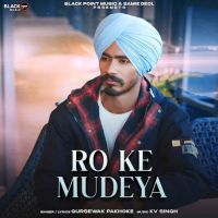 download RO KE MUDEYA Gursewak Pakhoke mp3 song ringtone, RO KE MUDEYA Gursewak Pakhoke full album download