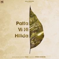 download Patta Vi Ni Hillda Kaka mp3 song ringtone, Patta Vi Ni Hillda Kaka full album download