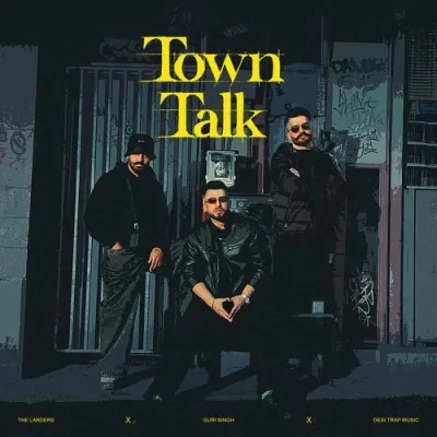 download Town Talk The Landers, Guri Singh mp3 song ringtone, Town Talk The Landers, Guri Singh full album download