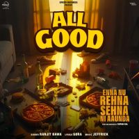 download All Good Ranjit Bawa mp3 song ringtone, All Good Ranjit Bawa full album download