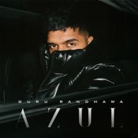 download AZUL Guru Randhawa mp3 song ringtone, AZUL Guru Randhawa full album download