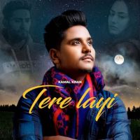 download Tere Layi Kamal Khan mp3 song ringtone, Tere Layi Kamal Khan full album download