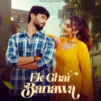download Ek Ghar Banawa Raj Mawar mp3 song ringtone, Ek Ghar Banawa Raj Mawar full album download