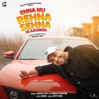 download Enna Nu Rehna Sehna Ni Aaunda Jassi Gill, Gurlez Akhtar mp3 song ringtone, Enna Nu Rehna Sehna Ni Aaunda Jassi Gill, Gurlez Akhtar full album download