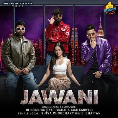 download Jawani Old Sinners, Shiva Choudhary mp3 song ringtone, Jawani Old Sinners, Shiva Choudhary full album download