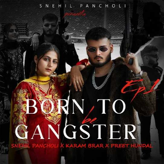 download Born To Be Gangster Snehil Pancholi mp3 song ringtone, Born To Be Gangster Snehil Pancholi full album download
