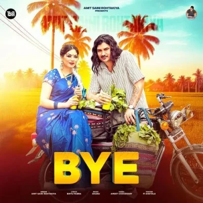 download Bye Amit Saini Rohtakiya mp3 song ringtone, Bye Amit Saini Rohtakiya full album download