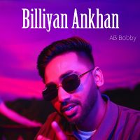 download Billiyan Ankhan AB Bobby mp3 song ringtone, Billiyan Ankhan AB Bobby full album download