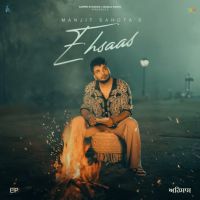 download Ghrde Nai Mnde Manjit Sahota mp3 song ringtone, Ehsaas - EP Manjit Sahota full album download