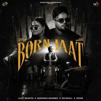 download Born Jaat Ajay Bhagta, Manisha Sharma mp3 song ringtone, Born Jaat Ajay Bhagta, Manisha Sharma full album download