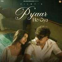 download Pyaar Ho Gya Filmy mp3 song ringtone, Pyaar Ho Gya Filmy full album download