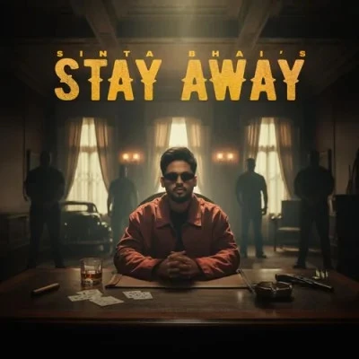 download Stay Away Sinta Bhai mp3 song ringtone, Stay Away Sinta Bhai full album download