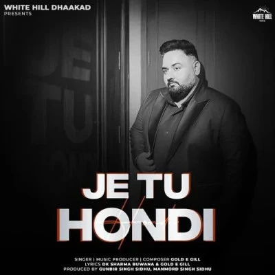 download Je Tu Hondi Gold E Gill mp3 song ringtone, Je Tu Hondi Gold E Gill full album download