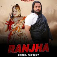 download RANJHA PS Polist mp3 song ringtone, RANJHA PS Polist full album download