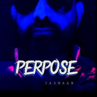 download Perpose Jasmaan mp3 song ringtone, Perpose Jasmaan full album download