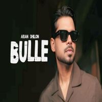 download Bulle Bachde Arjan Dhillon mp3 song ringtone, Bulle Bachde Arjan Dhillon full album download