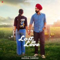 download Lost in Love Rasaal Sandhu mp3 song ringtone, Lost in Love Rasaal Sandhu full album download
