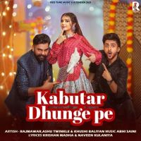 download Kabutar Dhunge Pe Raj Mawar, Ashu Twinkle mp3 song ringtone, Kabutar Dhunge Pe Raj Mawar, Ashu Twinkle full album download