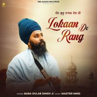 download Lokaan De Rang Baba Gulab Singh Ji mp3 song ringtone, Lokaan De Rang Baba Gulab Singh Ji full album download