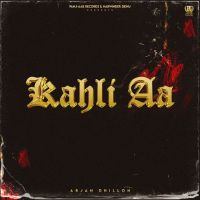download Kahli Aa Arjan Dhillon mp3 song ringtone, Kahli Aa Arjan Dhillon full album download