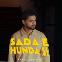 download Sada E Hunda Si Arjan Dhillon mp3 song ringtone, Sada E Hunda Si Arjan Dhillon full album download