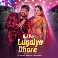download Dj Pe Lugaiya Dhore Harjeet Deewana, Swara Verma mp3 song ringtone, Dj Pe Lugaiya Dhore Harjeet Deewana, Swara Verma full album download