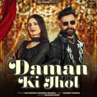 download Daman Ki Jhol Raj Mawar, Manisha Sharma mp3 song ringtone, Daman Ki Jhol Raj Mawar, Manisha Sharma full album download
