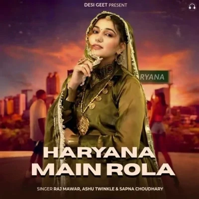 download Haryana Main Rola Raj Mawar, Ashu Twinkle mp3 song ringtone, Haryana Main Rola Raj Mawar, Ashu Twinkle full album download