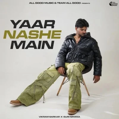 download Yaar Nashe Main Vikram Sarkar mp3 song ringtone, Yaar Nashe Main Vikram Sarkar full album download