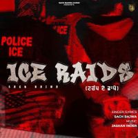 download ICE RAIDS Sach Bajwa mp3 song ringtone, ICE RAIDS Sach Bajwa full album download