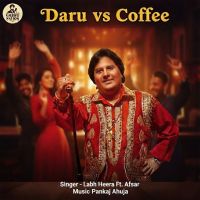 download Daru Vs Coffee Labh Heera mp3 song ringtone, Daru Vs Coffee Labh Heera full album download