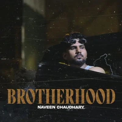 download BROTHERHOOD Naveen Chaudhary mp3 song ringtone, BROTHERHOOD Naveen Chaudhary full album download