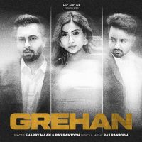 download Grehan Sharry Maan, Raj Ranjodh mp3 song ringtone, Grehan Sharry Maan, Raj Ranjodh full album download