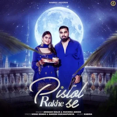 download Pistol Rakhe Se Armaan Malik, Ruchika Jangid mp3 song ringtone, Pistol Rakhe Se Armaan Malik, Ruchika Jangid full album download