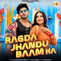 download Ragda Jhandu Baam Ka Ashu Twinkle, Raj Mawar mp3 song ringtone, Ragda Jhandu Ashu Twinkle, Raj Mawar full album download