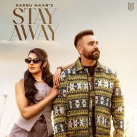 download Stay Away Babbu Maan mp3 song ringtone, Stay Away Babbu Maan full album download