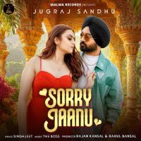 download SORRY JAANU Jugraj Sandhu mp3 song ringtone, SORRY JAANU Jugraj Sandhu full album download