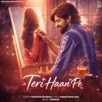 download Teri Haan Pe Masoom Sharma mp3 song ringtone, Teri Haan Pe Masoom Sharma full album download