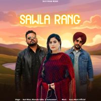 download Sawla Rang Kavi Khan, Khereala Sidhu mp3 song ringtone, Sawla Rang Kavi Khan, Khereala Sidhu full album download