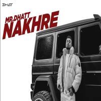 download NAKHRE MR Dhatt mp3 song ringtone, NAKHRE MR Dhatt full album download