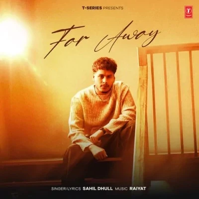 download Far Away Sahil Dhull mp3 song ringtone, Far Away Sahil Dhull full album download