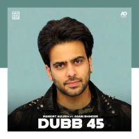 download Dubb 45 Mankirt Aulakh mp3 song ringtone, Dubb 45 Mankirt Aulakh full album download