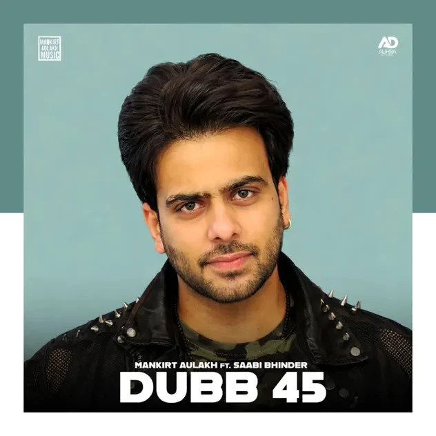 download Dubb 45 Mankirt Aulakh mp3 song ringtone, Dubb 45 Mankirt Aulakh full album download