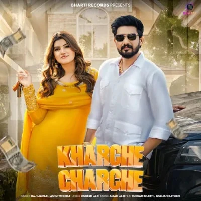 download Kharche Charche Raj Mawar, Ashu Twinkle mp3 song ringtone, Kharche Charche Raj Mawar, Ashu Twinkle full album download