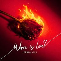 download Where is Love Prabh Gill mp3 song ringtone, Where is Love Prabh Gill full album download