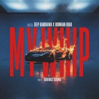 download My Whip Deep Randhawa mp3 song ringtone, My Whip Deep Randhawa full album download